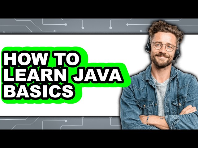 How to Learn Java Basics (updated)
