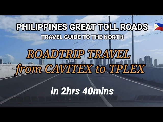 Travel to the North From CAVITEX to TPLEX now in just 2hrs & 40mins
