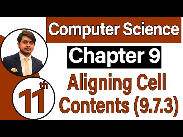11th Class Computer Science Chapter 9 -  Aligning Cell Contents - ICS Computer Part 1 Chapter 9