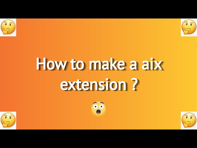 How to create an area teller aix extension  ||  Part - 1 = Extension making.