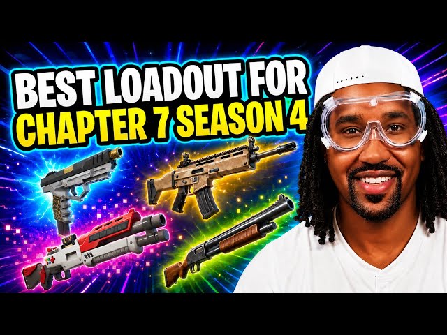 Best Loadout For Chapter 7 Season 4