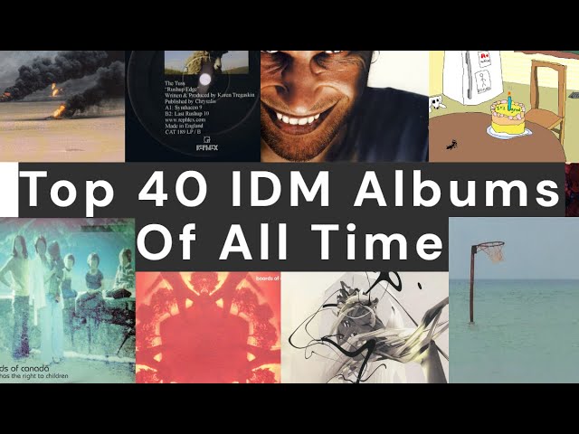 Top 40 IDM Albums Of All Time (RYM)