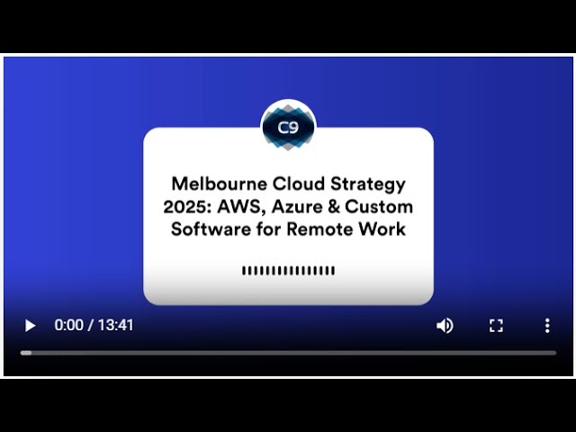 Melbourne Cloud Strategy 2025: AWS, Azure & Custom Software for Remote Work