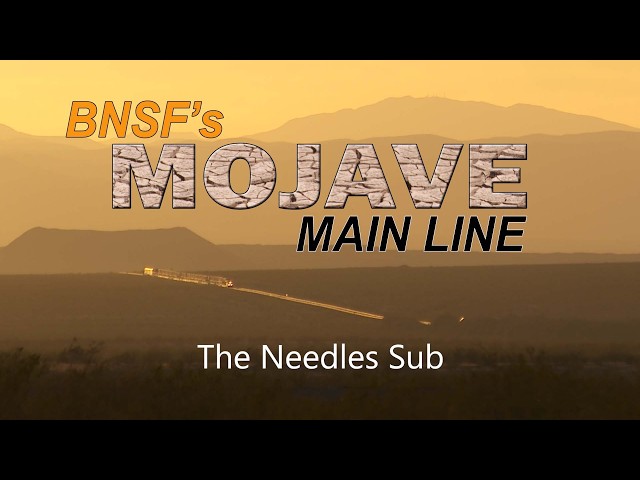 BNSF's Mojave Main Line: The Needles Sub [2018]