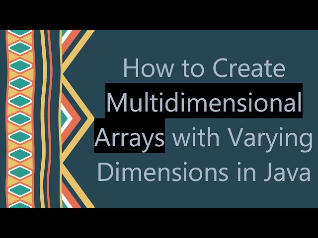 How to Create Multidimensional Arrays with Varying Dimensions in Java