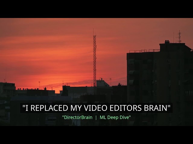 I Replaced My Video Editor's Brain With Machine Learning (DirectorBrain Deep Dive)