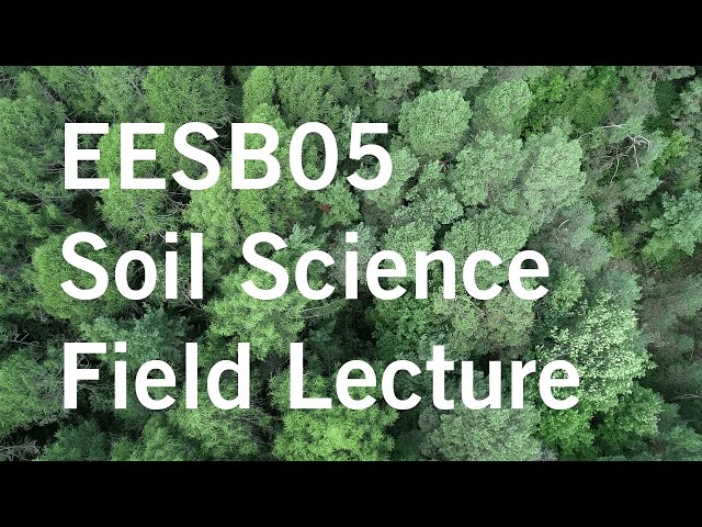 EESB05 Principles of Soil Science Field Lecture
