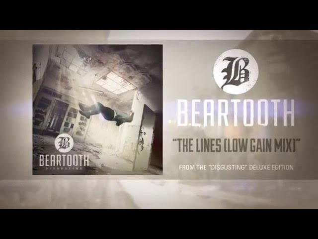 Beartooth – The Lines (Low Gain Mix) (Audio)
