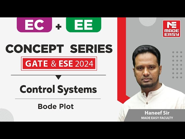 GATE & ESE 2024 Concept Series | Control Systems - Bode Plot | By Haneef Sir | MADE EASY