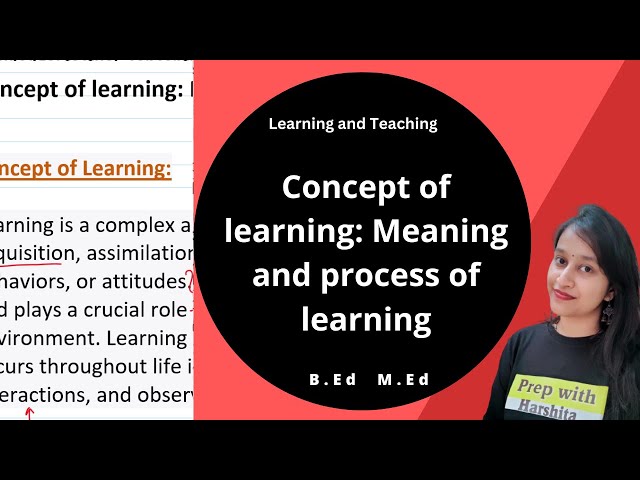 Concept of learning: Meaning and process of learning | Learning and Teaching | SNDT