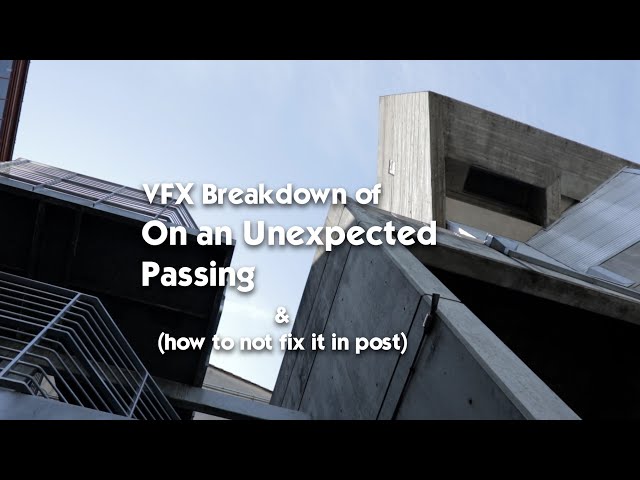 The Visual Effects Breakdown: On an Unexpected Passing & how to (not) fix it in post