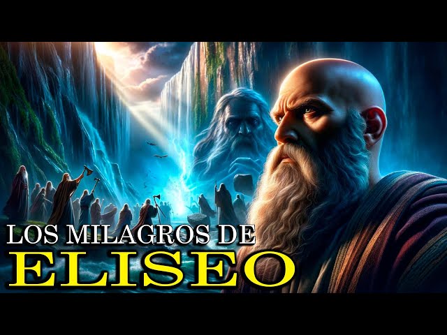 Eliseo: El Profeta de Milagros y Fe | Impactante Historia Bíblica