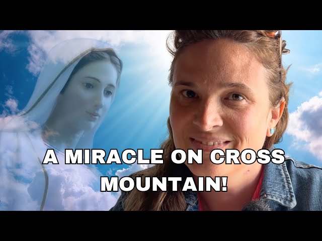 I EXPERIENCED A MIRACLE ON CROSS MOUNTAIN!