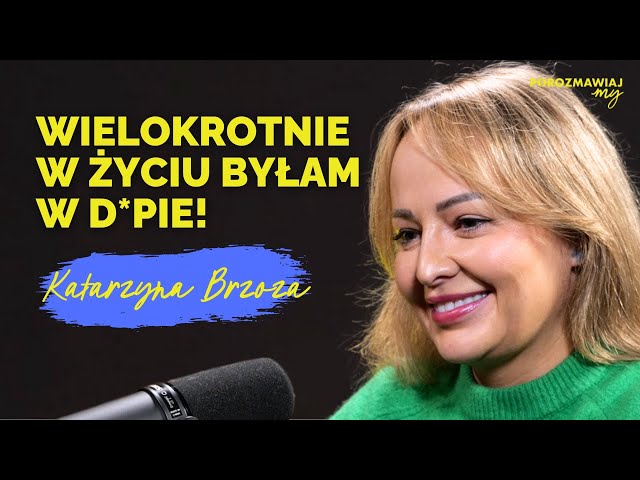 #20 Katarzyna Brzoza - uważałam, że jestem niewystarczająca, a na drugie miałam kontrola.