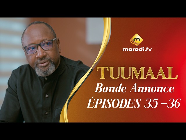 Série - Tuumaal - Episode 35 & 36 - Bande annonce