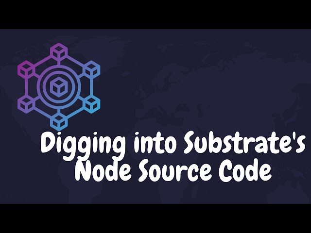 Digging into Substrate's Node Source Code