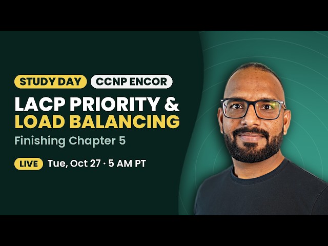 Study With Me - Day 14 - CCNP ENCOR v1.2 | LACP Priority & Load Balancing