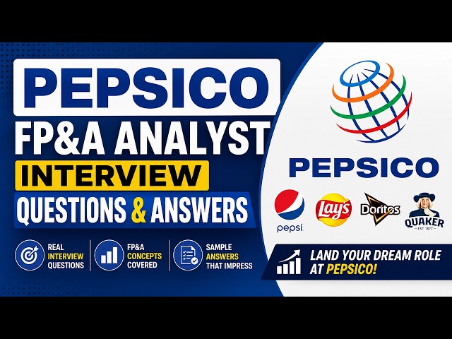 PepsiCo FP&A Analyst Interview Questions & Answers