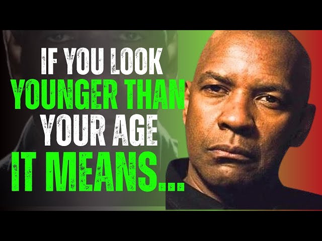7 Hidden Reasons Why You Look Younger Than Your Age | Denzel Washington Motivation