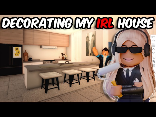 DECORATING MY IRL HOUSE IN BLOXBURG