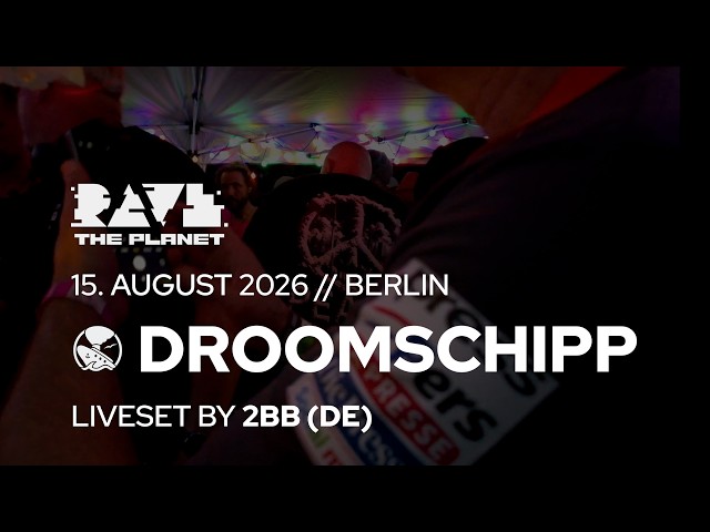 2BB (DE) @ Rave The Planet 2026 - DROOMSCHIPP Float in Berlin