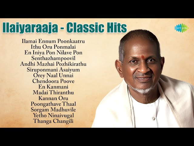 Ilaiyaraaja - Classic Hits | Ilamai Ennum Poonkaatru | Ithu Oru Ponmalai | En Iniya Pon Nilave Pon