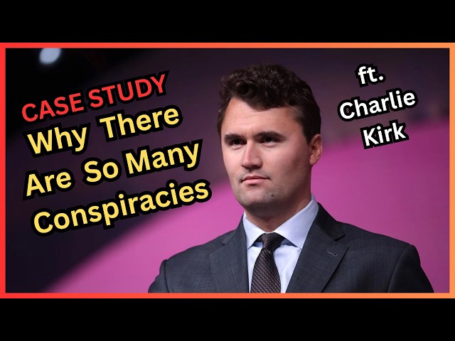 Case Study - Why There Are So Many Conspiracies