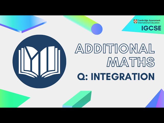 CIE IGCSE Additional Maths: Integration (Questions)