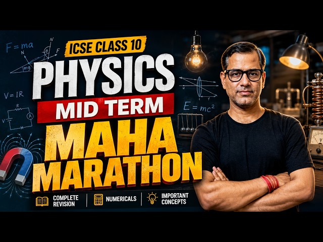 Physics Mid Term Maha Marathon | ICSE Physics Marathon | ICSE Class 10 | STaR ICSE