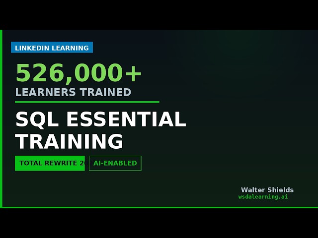 SQL Essential Training Is Getting a Complete Rewrite: What 526,000 Learners Can Expect