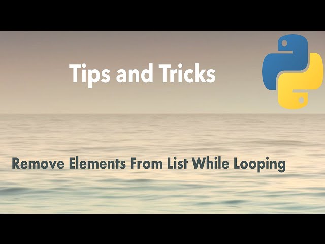 Python Tip: Remove Elements From List While Looping