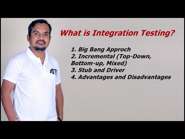 What is Integration Testing? | Approaches of Integration testing | What is Stub and Driver?