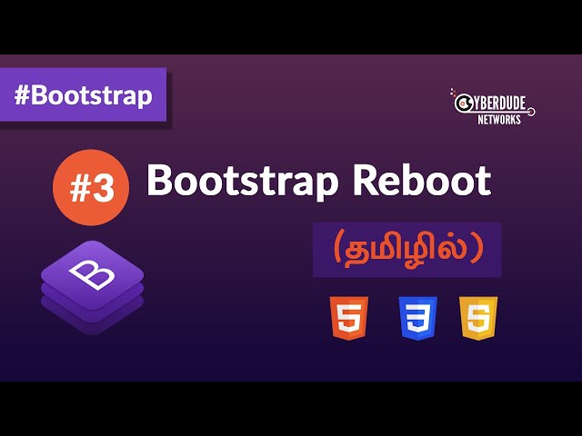 #3 - Bootstrap CSS Reboot - (தமிழ்கள்) (Tamil) | Bootstrap Course | Web Design