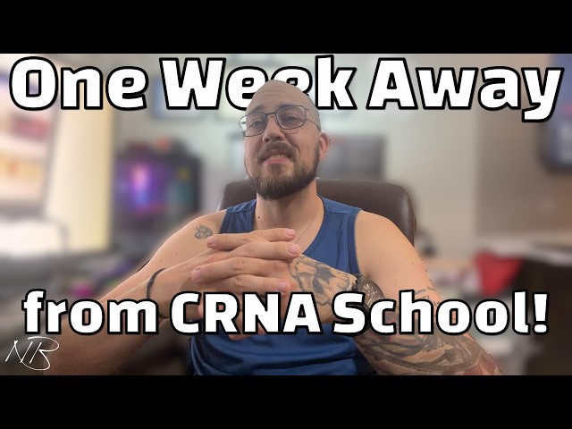 ¡Empiezo la escuela de CRNA en una semana!