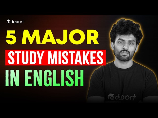 5 Major Study Mistake in English | Eduport Plus Two