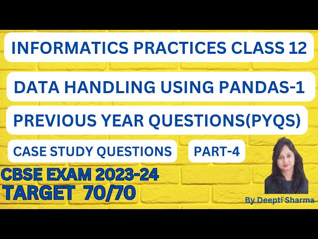 Python Pandas PYQ , Case Study Questions | Important Questions of Pandas Class 12  | CBSE Exam 2024