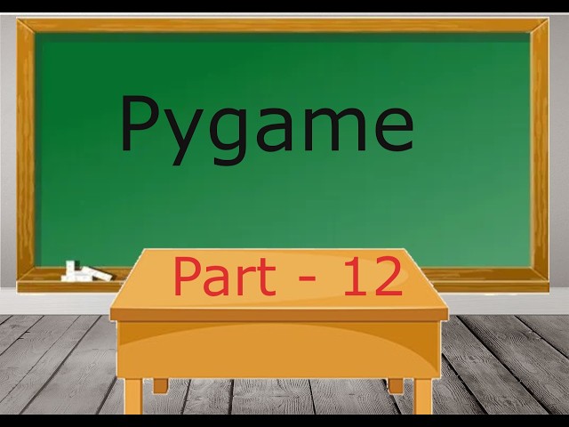Pygame 12 | Pygame-CE