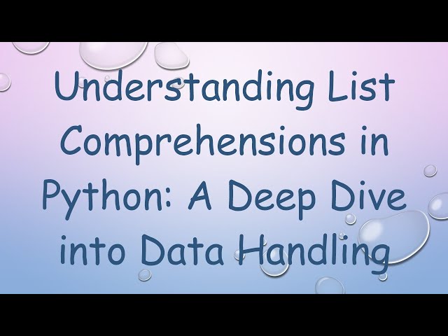 Understanding List Comprehensions in Python: A Deep Dive into Data Handling