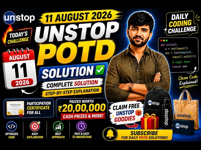 🔥 Unstop POTD Solution August 11, 2026 | Complete Solution ✅ | Claim FREE Unstop Goodies 🎁
