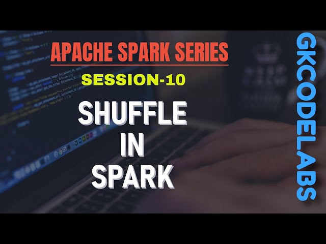 Shuffle in Spark | Session-10 | Apache Spark Series from A-Z