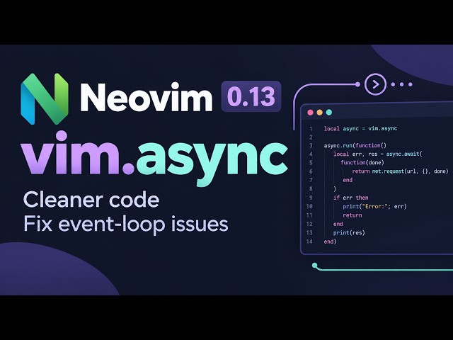 vim.async: The new async API in Neovim 0.13