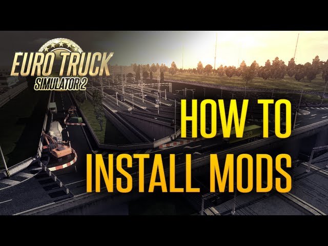 Euro Truck Simulator 2 - How to Install Mods - A Guide