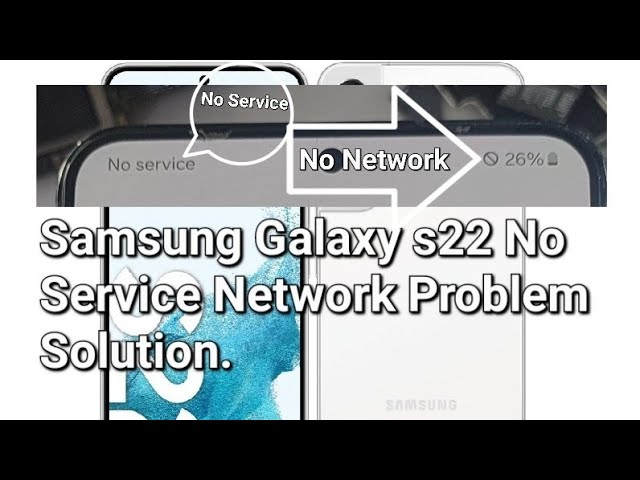 Samsung galaxy s22 no service network problem solution.