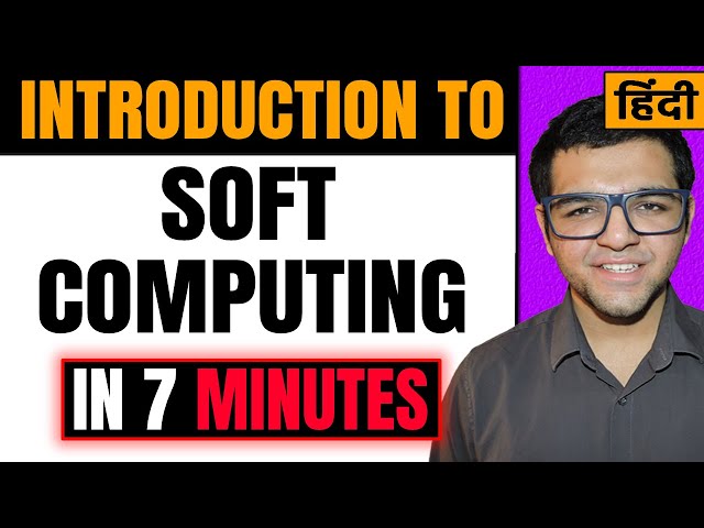 Introduction to Soft Computing 🔥🔥