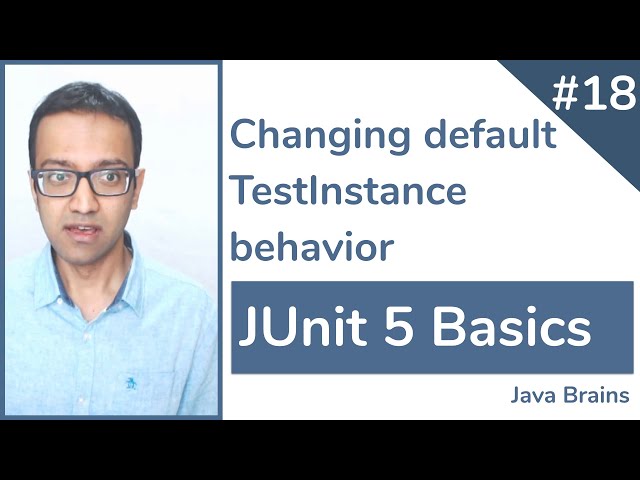 JUnit 5 Basics 18 - Changing default TestInstance behavior