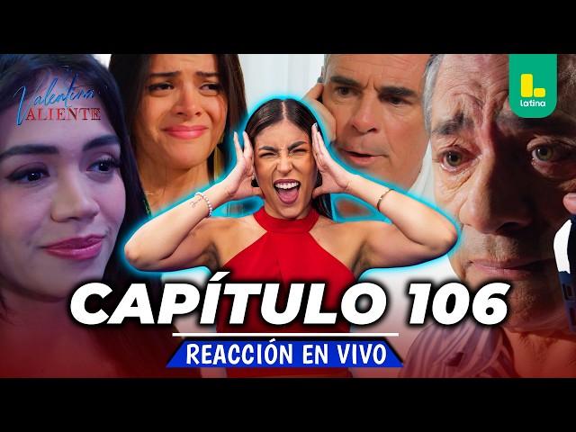 REACT VALENTINA VALIENTE - CAPÍTULO 106 - 03 DE AGOSTO | EN VIVO