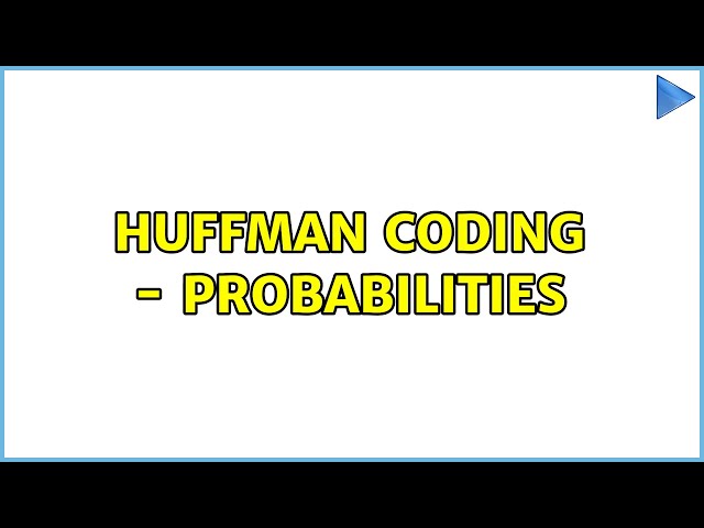 Huffman Coding - probabilities