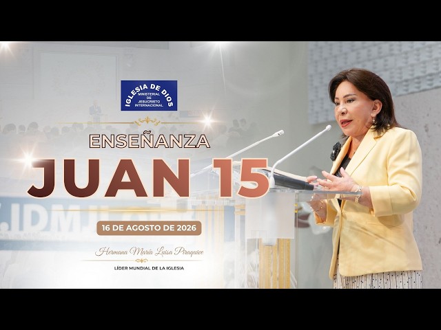 Enseñanza: Juan 15 - Hna. María Luisa Piraquive - 16 de agosto de 2026 #IDMJI