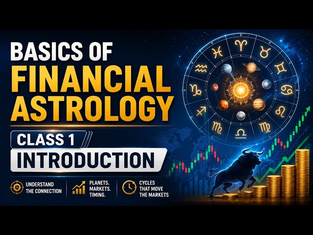 Basics of Financial Astrology – Class 1: Introduction