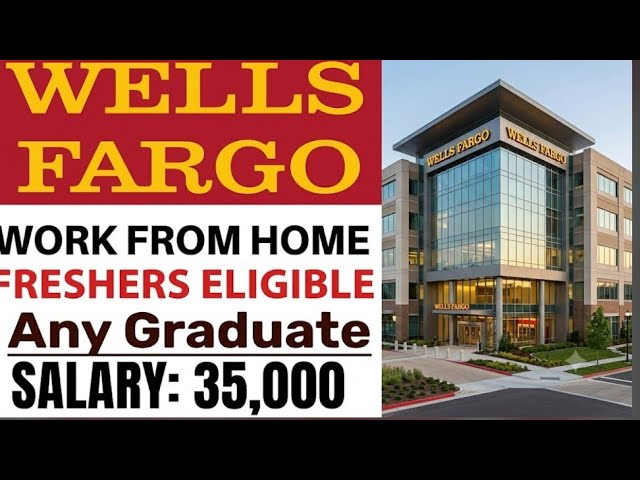 Latest jobs in Wells Fargo 2026/Any degree/Freshers and experienced/Work from home Wells Fargo/MNC